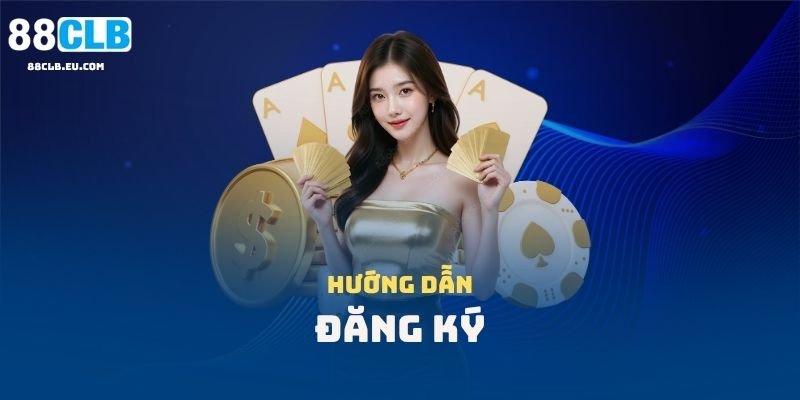 Đăng Ký – Tham Gia 88CLB Nhận Thưởng Ngay Hôm Nay
