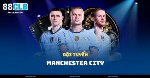 Manchester City – Đội Hình Toàn Siêu Sao Khó Tìm